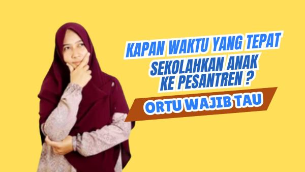 Waktu yang tepat anak masuk pesantren